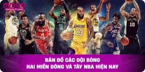 Bản đồ các đội bóng hai miền Đông và Tây NBA hiện nay
