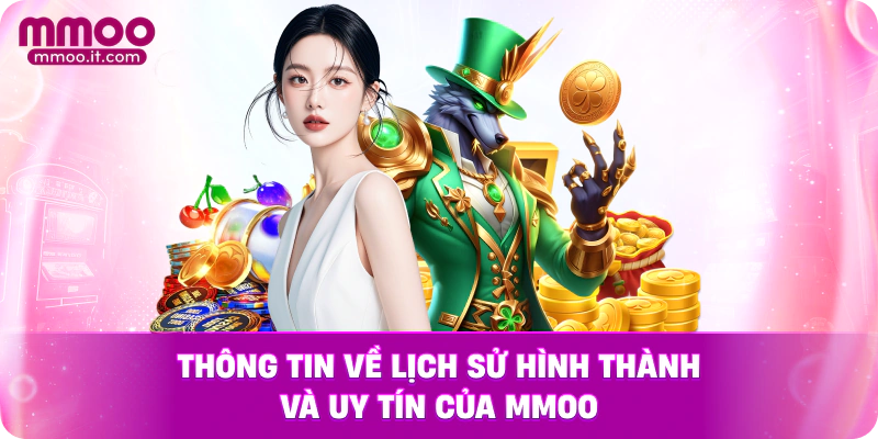 Thông tin về lịch sử hình thành và uy tín của MMOO
